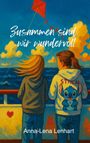 Anna-Lena Lenhart: Zusammen sind wir wundervoll, Buch