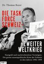 Thomas Borer: Die Task Force Schweiz - Zweiter Weltkrieg - Band 4, Buch