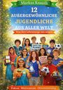 „12 außergewöhnliche Jugendliche aus aller Welt.“ Jugendliche mit verschiedenen Gegenständen und Schildern.