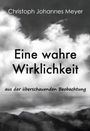 Text: „Christoph Johannes Meyer, Eine wahre Wirklichkeit, aus der überschauenenden Beobachtung“. Schwarz-Weiß-Wolkenhimmel.