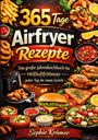 "365 Tage Airfryer Rezepte" in großer Schrift. Verschiedene Speisen wie Burger, Garnelen und Pommes sind abgebildet.