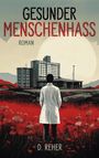 D. Reher: Gesunder Menschenhass, Buch