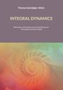 Thomas Gamsjäger-Allain: Integral Dynamics, Buch