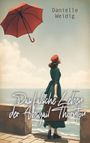 Danielle Weidig: Das falsche Leben der Abigail Thornton, Buch