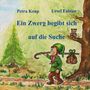 Petra Keup: Ein Zwerg begibt sich auf die Suche, Buch