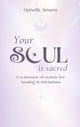 Ophelia Amaru: Your Soul is Sacred, Buch