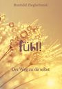 Runhild Zieglschmid: Fühl!, Buch