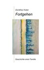 Dorothea Huber: Fortgehen, Buch