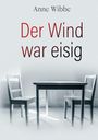 Anne Wibbe: Der Wind war eisig, Buch