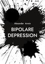 Alexander Armin: Bipolare Depression, Buch