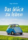 Inge Schulze: Das Glück zu leben, Buch