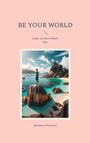 Bernhard Wiesbeck: Be Your World, Buch