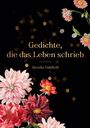 Monika Dahlhoff: Gedichte, die das Leben schrieb, Buch