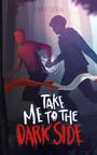 Lisa F. Olsen: Take Me To The Dark Side, Buch