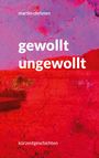 Martin Christen: gewollt ungewollt, Buch
