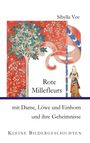 Sibylla Vee: Rote Millefleurs mit Dame, Löwe und Einhorn und ihre Geheimnisse, Buch