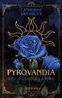 Catherine van Bruce: Pyrovandia - Sei deine Flamme, Buch