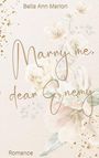 Bella Ann Marion: Marry Me, Dear Enemy, Buch