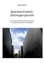 Rainer Schulz: Bedrohte Freiheit: Zeitzeugen gesucht, Buch