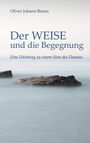 "Der WEISE und die Begegnung: Eine Dichtung zu einem Sinn des Daseins" von Oliver Johann Braun. Nebliges Meer mit Felsen.