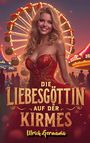 Ulrich Germania: Die Liebesgöttin auf der Kirmes, Buch