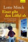 Lotte Minck: Einer gibt den Löffel ab, Buch