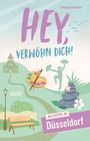 Simone Eichhorn: Hey, verwöhn Dich! Auszeiten in Düsseldorf, Buch