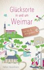 Stefan Hasselmann: Glücksorte in und um Weimar, Buch