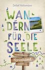 Detlef Hüttemann: Havelland. Wandern für die Seele, Buch