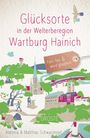 Antonia Schwarzkopf: Glücksorte in der Welterberegion Wartburg Hainich, Buch