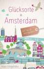 Theresa Huber: Glücksorte in Amsterdam, Buch