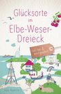 Julia Beatrice Theiler: Glücksorte im Elbe-Weser-Dreieck, Buch