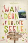 Julia Friedrich: Rund um Kassel. Wandern für die Seele, Buch