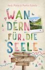 „Wandern für die Seele: Wohlfühlwege Zillertal“ von Heidi Maria & Martin Kuhnle. Buntes Design mit Naturmotiven.