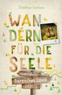 Dorothee Bastian: Bergisches Land. Wandern für die Seele, Buch