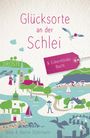 Birte Stährmann: Glücksorte an der Schlei & Eckernförder Bucht, Buch
