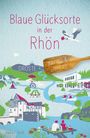 Julian Gick: Blaue Glücksorte in der Rhön, Buch