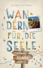 „Barbara Kettl-Römer. Wandern für die Seele. Wohlfühlwege Allgäu. Droste.“ Bunte Buchstaben, Wanderschuhe, Berge.
