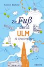 "Zu Fuß durch ULM: 12 Spaziergänge" von Kirsten Klahold. Bebilderte Elemente und Karten mit Fußspuren.