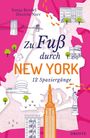 Titel: Zu Fuß durch NEW YORK. Autoren: Sonja Bredel, Daniela Narr. Illustrationen von New Yorks Wahrzeichen.