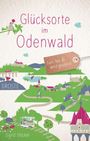 „Glücksorte im Odenwald“, „Fahr hin & werd glücklich“, „Sigrid Stöckel“. Bunte Landschaftsillustration mit Häusern und Menschen.