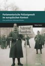 Tobias Kaiser: Parlamente in Europa / Parlamentarische Polizeigewalt im europäischen Kontext, Buch