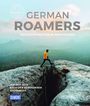 German Roamers: German Roamers - Deutschlands neue Abenteurer, Buch