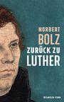 Norbert Bolz: Zurück zu Luther, Buch