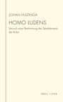JOHAN HUIZINGA, HOMO LUDENS, Versuch einer Bestimmung des Spielelements der Kultur, BRILL | FINK. Schlichtes Cover.