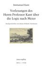Immanuel Kant: Vorlesungen des Herrn Professor Kant über die Logic nach Meier, Buch