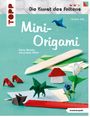 Christian Saile: Mini-Origami (Die Kunst des Faltens) (kreativ.kompakt), Buch