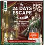 Illina Grünwald: 24 DAYS ESCAPE - Der Escape Room Adventskalender: Das Phantom der Oper und das unheimliche Theater, Buch