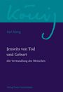 Karl König: Jenseits von Tod und Geburt, Buch