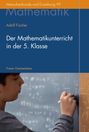 Titel: Der Mathematikunterricht in der 5. Klasse. Ein Kind schreibt an eine Tafel.